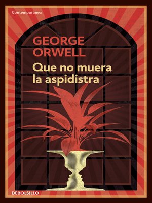 cover image of Que no muera el aspidistra (edición definitiva avalada por the Orwell Estate)